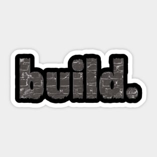 Build. Sticker